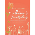 Nothing's Missing: A Year of Reckoning, Release, and Remembering Who I Am