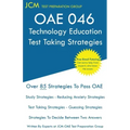 OAE 046 Technology Education - Test Taking Strategies: OAE 046 - Free Online Tutoring - New 2020 Edition - The latest strategies to pass your exam.