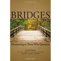 Bridges: Ministering to Those Who Question, 2nd ed.