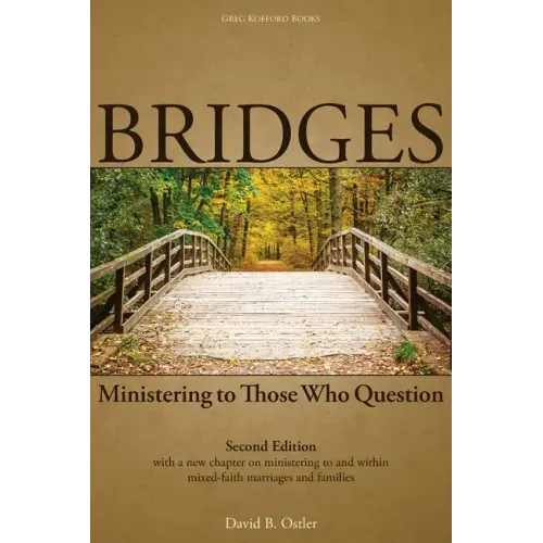 Bridges: Ministering to Those Who Question, 2nd ed.