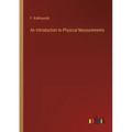 An Introduction to Physical Measurements