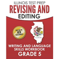 ILLINOIS TEST PREP Revising and Editing Grade 5: Writing and Language Skills Workbook