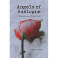 Angels of Bastogne: A Remembrance of World War II