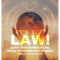 It's the Law! Energy Transformations and the Law of Conservation of Energy Grade 6-8 Physical Science