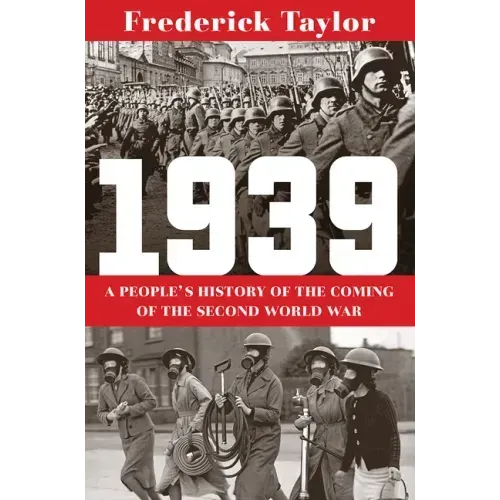1939: A People's History of the Coming of the Second World War