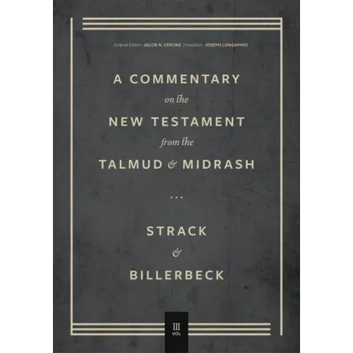 Commentary on the New Testament from the Talmud and Midrash: Volume 3, Romans Through Revelation