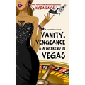 Vanity, Vengeance And A Weekend In Vegas: A Sophie Katz Mystery