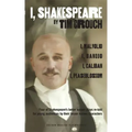 I, Shakespeare: Four of Shakespeare's Better-Known Plays Re-Told for Young Audiences for Their Lesser-Known Characters: I, Malvolio/I, Banquo/I, Calib