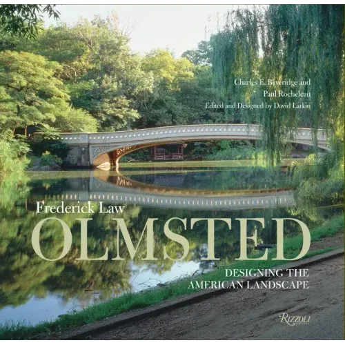 Frederick Law Olmsted: Designing the American Landscape