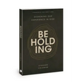 Beholding: Deepening Our Experience in God