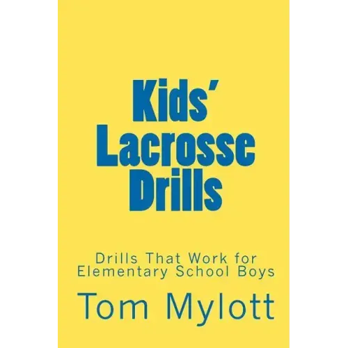 Kids' Lacrosse Drills: Drills That Work for Elementary School Boys