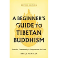 A Beginner's Guide to Tibetan Buddhism: Practice, Community, and Progress on the Path