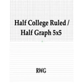 Half College Ruled / Half Graph 5x5: 50 Pages 8.5" X 11"