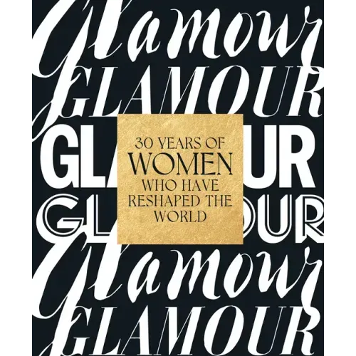 Glamour: 30 Years of Women Who Have Reshaped the World