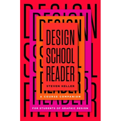 Design School Reader: A Course Companion for Students of Graphic Design