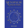 Menopause Wisdoms: Women's Stories of Becoming Crone