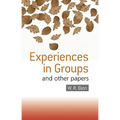 Experiences in Groups: and Other Papers