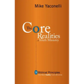 The Core Realities of Youth Ministry: Nine Biblical Principles That Mark Healthy Youth Ministries