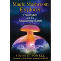Magic Mushroom Explorer: Psilocybin and the Awakening Earth