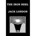 THE IRON HEEL By JACK LONDON