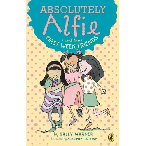 Absolutely Alfie and the First Week Friends