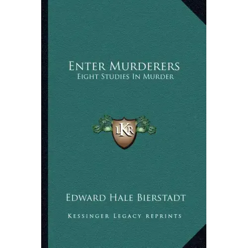 Enter Murderers: Eight Studies in Murder