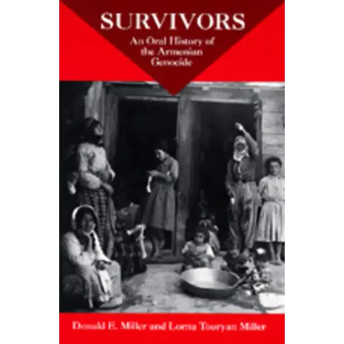 Survivors: An Oral History of the Armenian Genocide