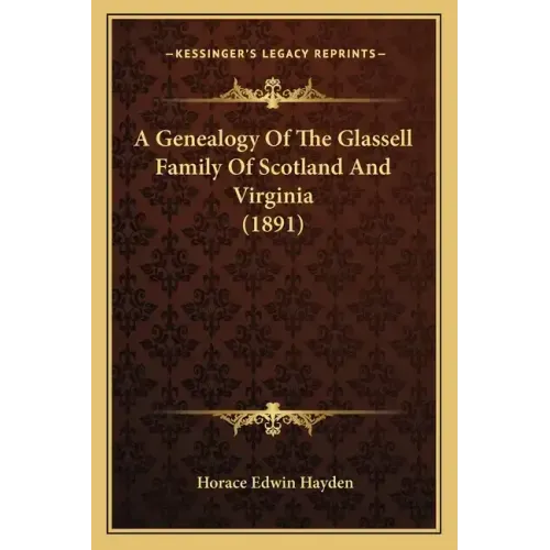 A Genealogy Of The Glassell Family Of Scotland And Virginia (1891)