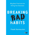 Breaking Bad Habits: Why Best Practices Are Killing Your Business
