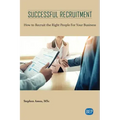 Successful Recruitment: How to Recruit the Right People For Your Business