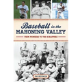 Baseball in the Mahoning Valley: From Pioneers to the Scrappers