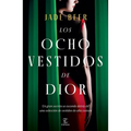Los Ocho Vestidos de Dior