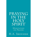 Praying in the Holy Spirit: Meditation on Prayer