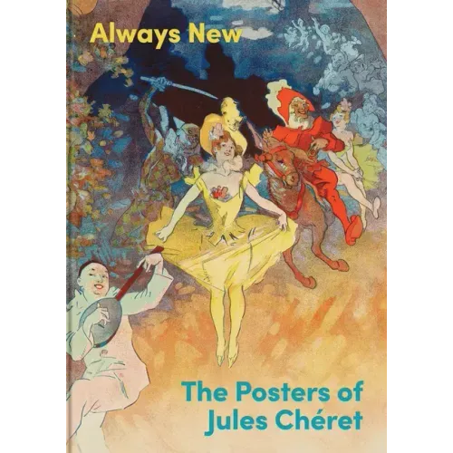 Always New: The Posters of Jules Chéret