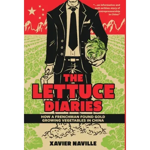 The Lettuce Diaries: How A Frenchman Found Gold Growing Vegetables In China