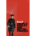 Buf: Oswald Mosley and British Fascism