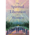 The Spiritual Liberation of Women