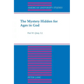 The Mystery Hidden for Ages in God
