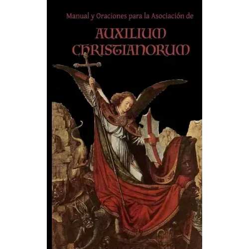 Manual y Oraciones para la Asociacion de Auxilium Christianorum