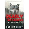 Deadly Trespass: A Mystery In Maine
