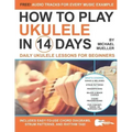 How To Play Ukulele In 14 Days: Daily Ukulele Lessons for Beginners