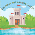 Colors of The Magical Castle: Learning Is Fun, Children's learning book