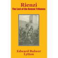 Rienzi: The Last of the Roman Tribunes