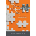 Them Before Me - Born Into Grief. Journeyed Into Love.