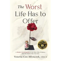 The Worst Life Has to Offer: A Mother's Grief Journey To The Other Side of Sadness After The Death of Her Two Sons