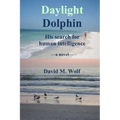 Daylight Dolphin: His search for human intelligence