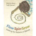 Flow, Spin, Grow: Looking for Patterns in Nature