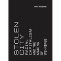 Stolen City: Racial Capitalism and the Making of Winnipeg