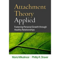 Attachment Theory Applied: Fostering Personal Growth Through Healthy Relationships