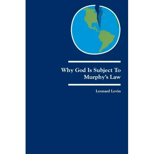 Why God Is Subject to Murphy's Law: Dialogues on God and Judaism